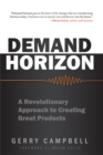 Image for Demand Horizon : A Revolutionary Approach to Creating Great Products
