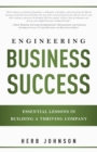 Image for Engineering Business Success : Essential Lessons In Building A Thriving Company