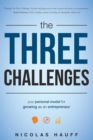 Image for The Three Challenges : Your Model for Personal Growth as an Entrepreneur