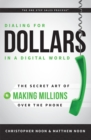 Image for Dialing For Dollars In A Digital World : The Secret Art of Making Millions Over The Phone