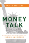 Image for The Money Talk : Retirement &amp; Estate Planning For Indian Americans
