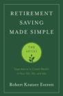 Image for Retirement Saving Made Simple : The 401(k) (Sage Advice to Create Wealth in Your 20s, 30s, and 40s)
