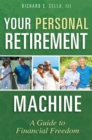 Image for Your Personal Retirement Machine : A Guide to Financial Freedom