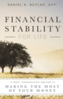 Image for Financial Stability For Life : A Smart, Compassionate Approach to Making The Most Of Your Money