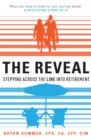 Image for The Reveal : Stepping Across The Line Into Retirement