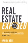 Image for Real Estate Exposed : The Ultimate Road Map To A More Profitable And Empowered Home Sale