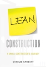 Image for Lean Construction : A Small Contractor&#39;s Journey