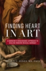 Image for Finding Heart In Art