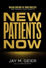 Image for New Patients Now : Regain Control Of Your Practice And Double Your Profits