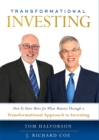 Image for Transformational Investing : How To Have More for What Matters Through a Transformational Approach to Investing