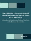 Image for The Applicable Law to International Commercial Contracts and the Status of Lex Mercatoria - With a Special Emphasis on Choice of Law Rules in the Euro