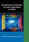 Image for Performance Evaluation of Vision Algorithms on FPGA