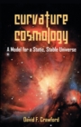 Image for Curvature Cosmology : A Model for a Static, Stable Universe
