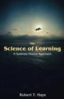 Image for The Science of Learning : A Systems Theory Approach