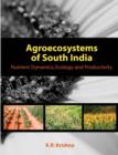 Image for Agroecosystems of South India : Nutrient Dynamics, Ecology and Productivity