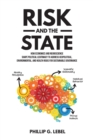 Image for Risk and the State : How Economics and Neuroscience Shape Political Legitimacy to Address Geopolitical, Environmental, and Health Risks for Sustainable Governance