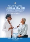 Image for Intermediate Medical Spanish : A Healthcare Workers&#39; Guide for Communicating With the Latino Patient
