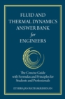 Image for Fluid and Thermal Dynamics Answer Bank for Engineers : The Concise Guide with Formulas and Principles for Students and Professionals