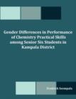Image for Gender Differences in Performance of Chemistry Practical Skills among Senior Six Students in Kampala District