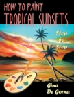Image for How to Paint Tropical Sunsets : Step by Step