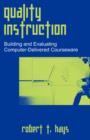 Image for Quality Instruction : Building and Evaluating Computer-Delivered Courseware