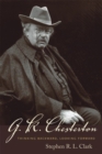 Image for G. K. Chesterton : Thinking Backward, Looking Forward
