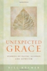Image for Unexpected grace  : stories of faith, science, and altruism