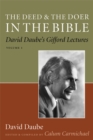Image for The deed and the doer in the Bible  : David Daube&#39;s Gifford lecturesVol. 1