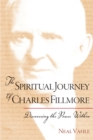 Image for The spiritual journey of Charles Fillmore  : discovering the power within