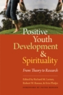 Image for Positive youth development and spirituality  : from theory to research