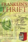Image for Franklin&#39;s thrift  : the history of a lost American virtue
