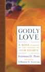 Image for Godly love  : a rose planted in the desert of our hearts