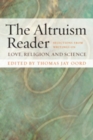 Image for Altruism Reader: Selections from Writings on Love, Religion, and Science