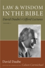 Image for Law and wisdom in the Bible  : David Daube&#39;s Gifford lecturesVolume 2