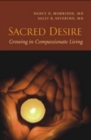 Image for Sacred Desire: Growing in Compassionate Living