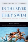 Image for In the River They Swim: Essays from Around the World on Enterprise Solutions to Poverty
