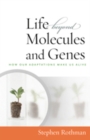 Image for Life Beyond Molecules and Genes: In Search of Harmony between Life and Science