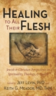 Image for Healing to All Their Flesh : Jewish and Christian Perspectives on Spirituality, Theology, and Health