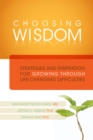 Image for Choosing Wisdom : Strategies and Inspiration for Growing through Life-Changing Difficulties
