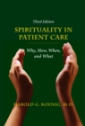 Image for Spirituality in Patient Care : Why, How, When, and What