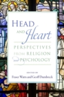 Image for Head and Heart : Perspectives from Religion and Psychology