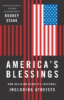 Image for America&#39;s Blessings : How Religion Benefits Everyone, Including Atheists