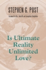 Image for Is Ultimate Reality Unlimited Love?