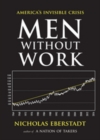 Image for Men Without Work: America&#39;s Invisible Crisis