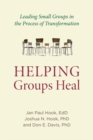 Image for Helping Groups Heal : Leading Groups in the Process of Transformation