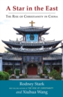 Image for A Star in the East : The Rise of Christianity in China