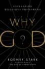 Image for Why God?: explaining religious phenomena