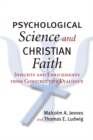 Image for Psychological Science and Christian Faith : Insights and Enrichments from Constructive Dialogue