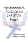 Image for Psychological Science and Christian Faith: Insights and Enrichments from Constructive Dialogue