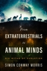 Image for From extraterrestrials to animal minds  : six myths of evolution